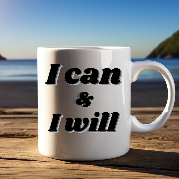I can & I will mug 11 oz or 15 oz