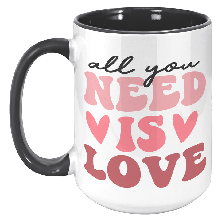 All You Need Is Love 11oz & 15oz Mug