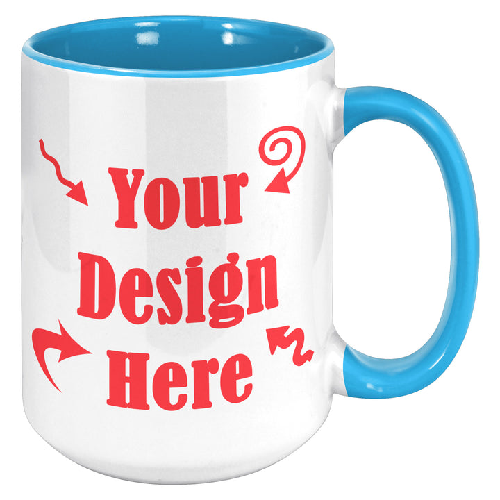 Custom Mug 11 oz or 15 oz
