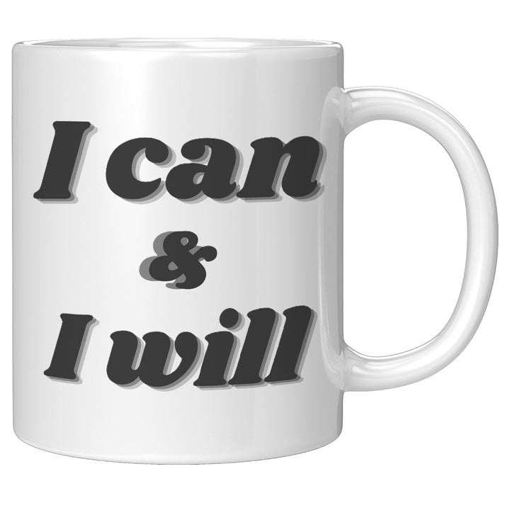 I can & I will mug 11 oz or 15 oz