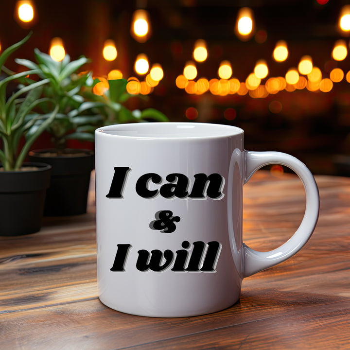 I can & I will mug 11 oz or 15 oz