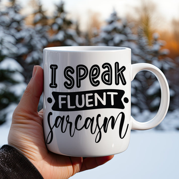I Speak Fluent Sarcasm Mug 11oz & 15oz Mugs, Sarcastic Mugs, Mom Mugs, Dad Mugs, Boyfriend Mugs, Husband Mugs