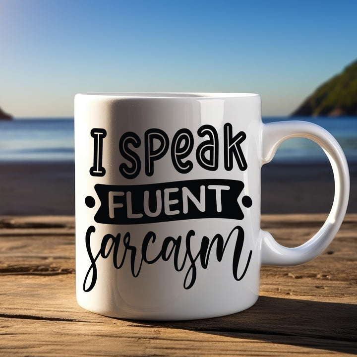 I Speak Fluent Sarcasm Mug 11oz & 15oz Mugs, Sarcastic Mugs, Mom Mugs, Dad Mugs, Boyfriend Mugs, Husband Mugs