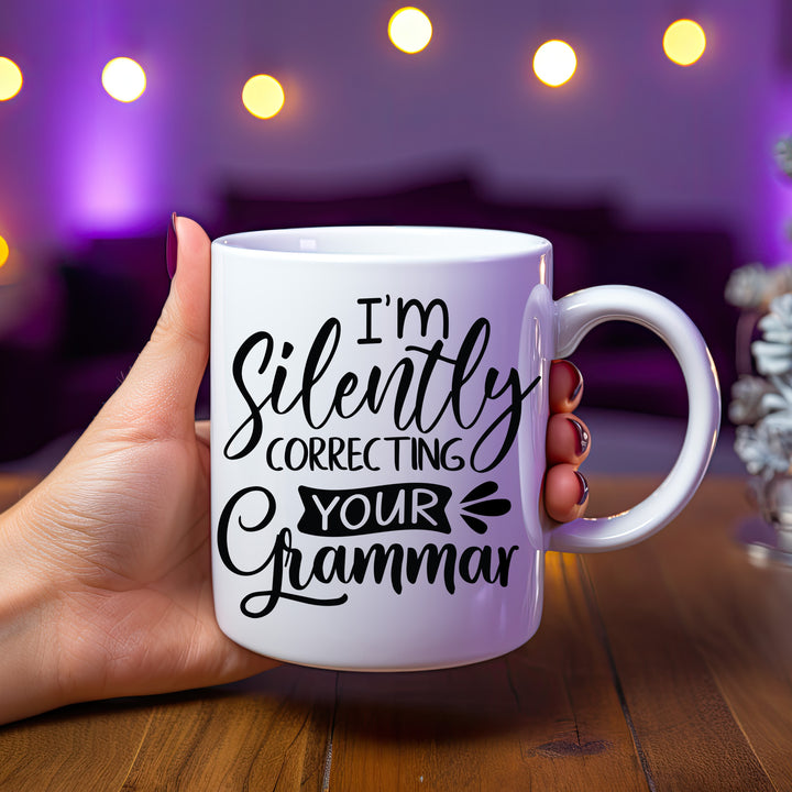 I'm Secretly Correcting Your Grammar Mug 11oz 15 oz