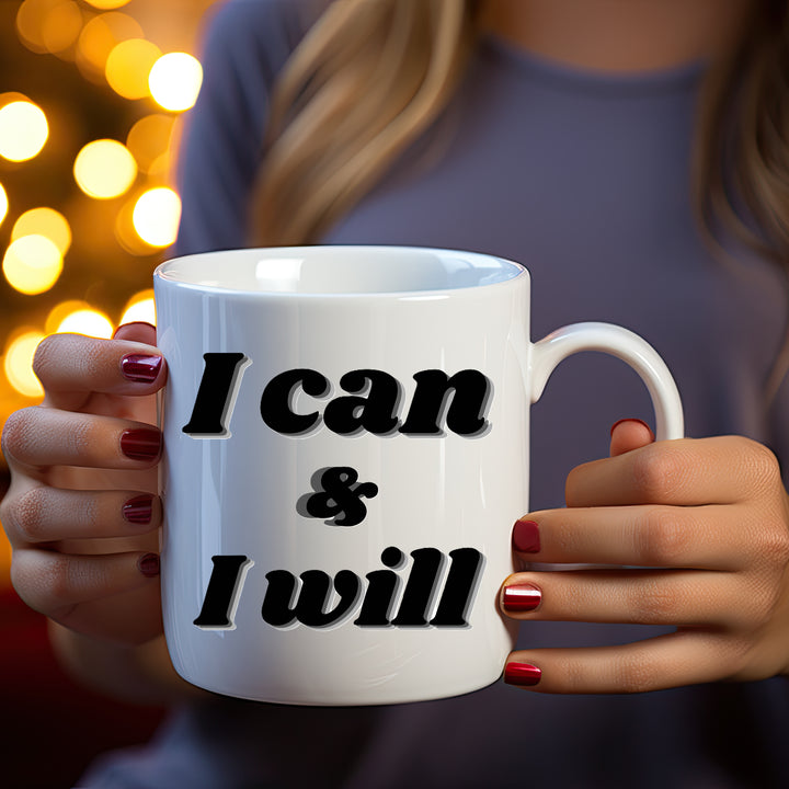 I can & I will mug 11 oz or 15 oz