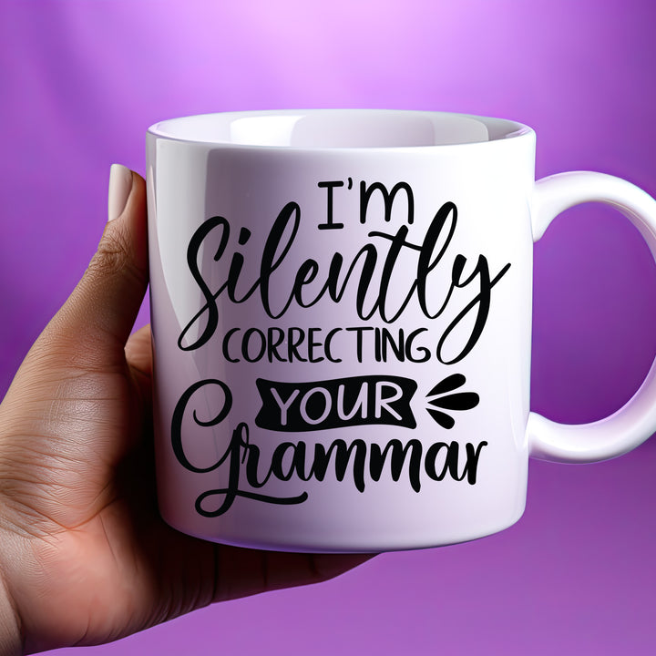 I'm Secretly Correcting Your Grammar Mug 11oz 15 oz