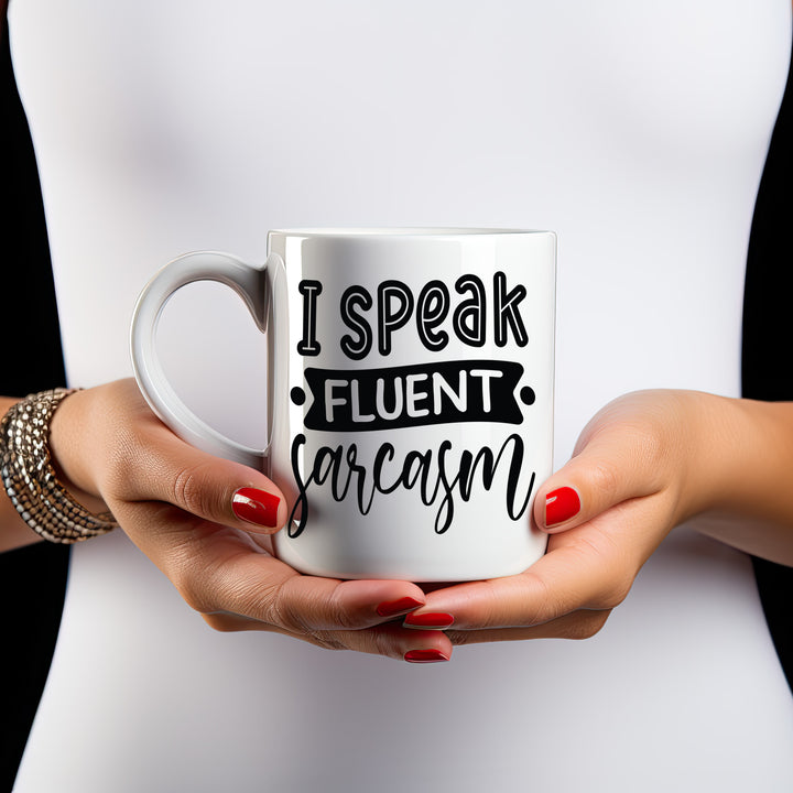 I Speak Fluent Sarcasm Mug 11oz & 15oz Mugs, Sarcastic Mugs, Mom Mugs, Dad Mugs, Boyfriend Mugs, Husband Mugs