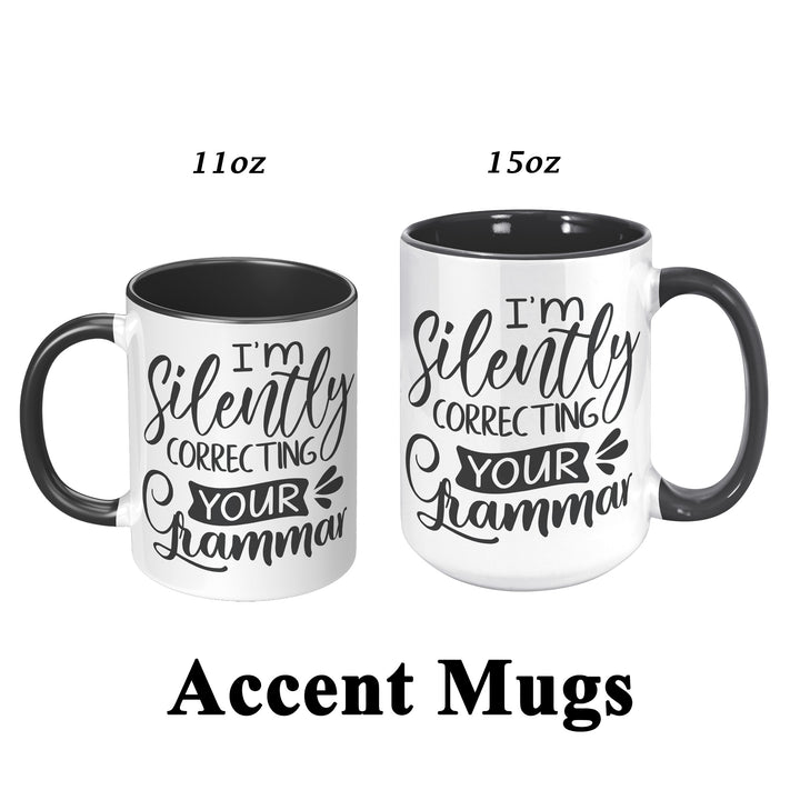I'm Secretly Correcting Your Grammar Mug 11oz 15 oz
