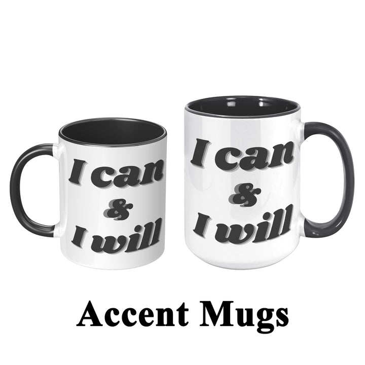 I can & I will mug 11 oz or 15 oz