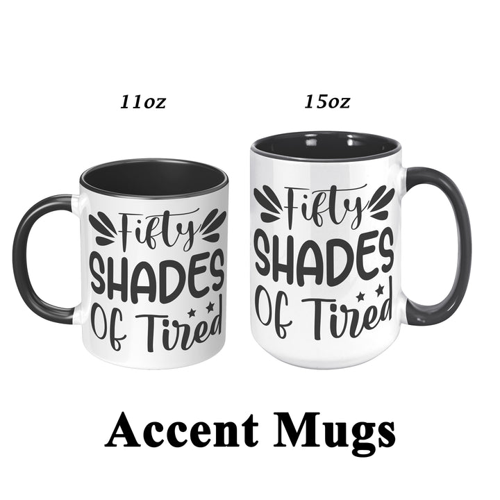 Fifty Shades of Tired Mug fifty shades of tired mug, funny mugs, 50 Shades of tired mug