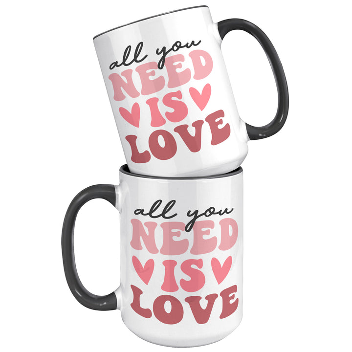 All You Need Is Love 11oz & 15oz Mug