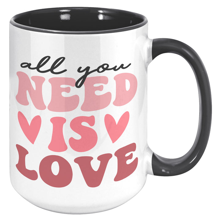 All You Need Is Love 11oz & 15oz Mug