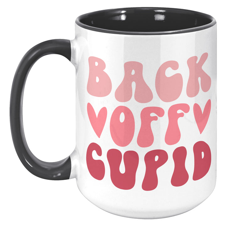 Back Off Cupid Mug 11oz & 15oz