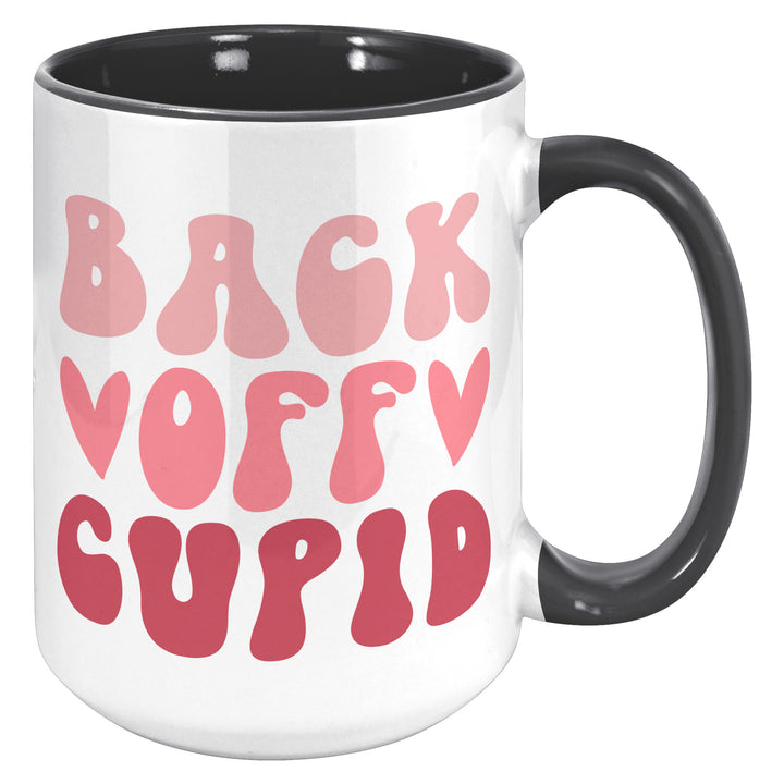 Back Off Cupid Mug 11oz & 15oz