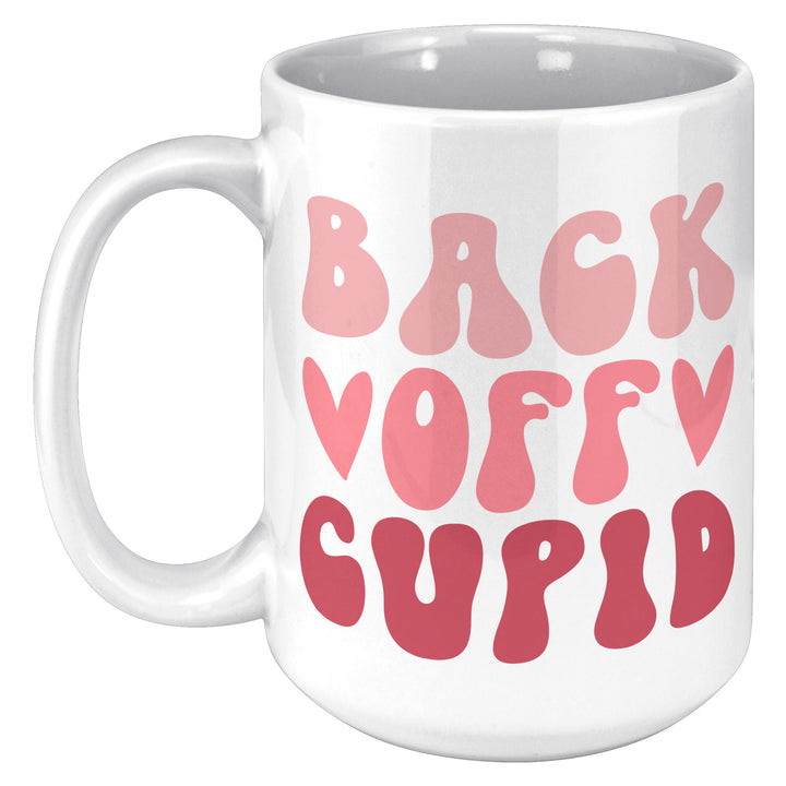 Back Off Cupid Mug 11oz & 15oz
