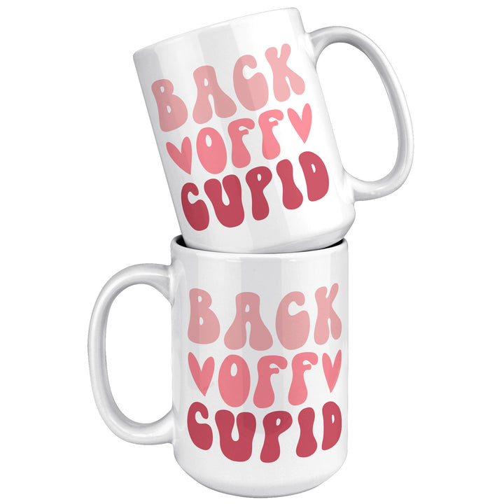 Back Off Cupid Mug 11oz & 15oz