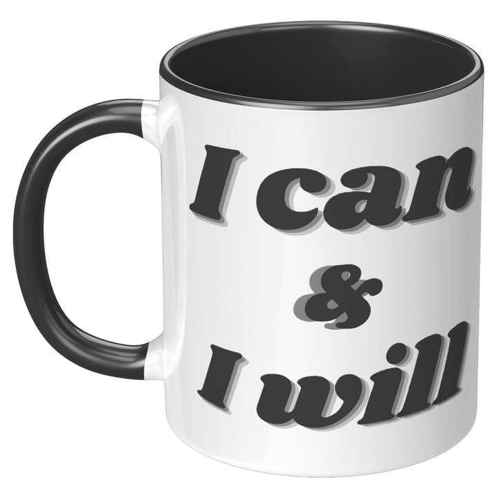 I can & I will mug 11 oz or 15 oz