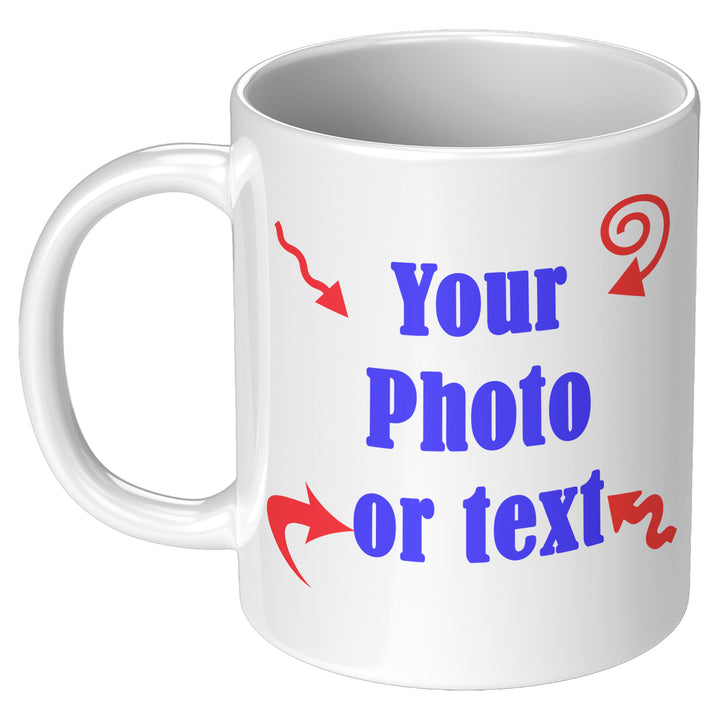 Custom Mug 11 oz or 15 oz