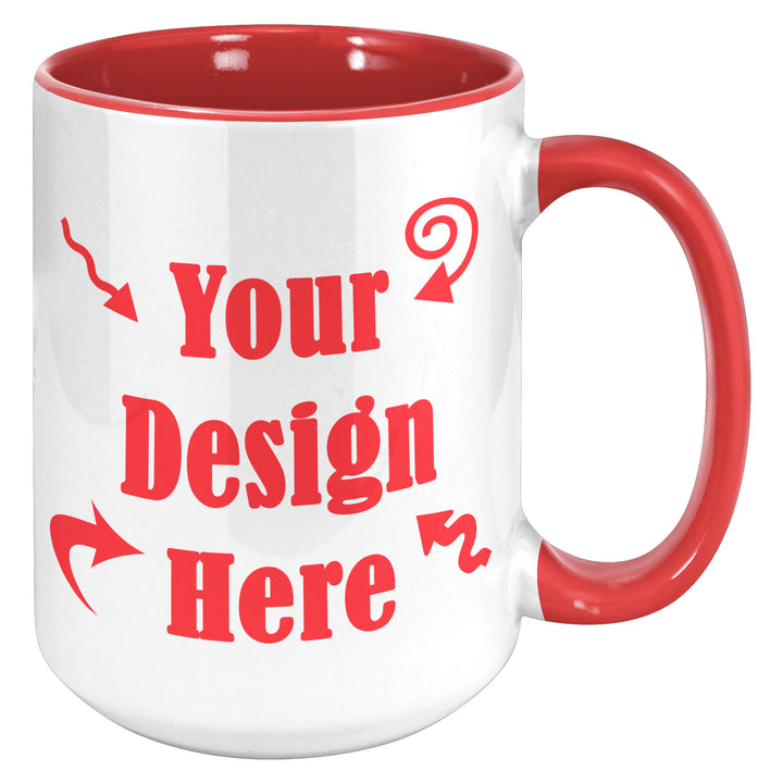 Custom Mug 11 oz or 15 oz