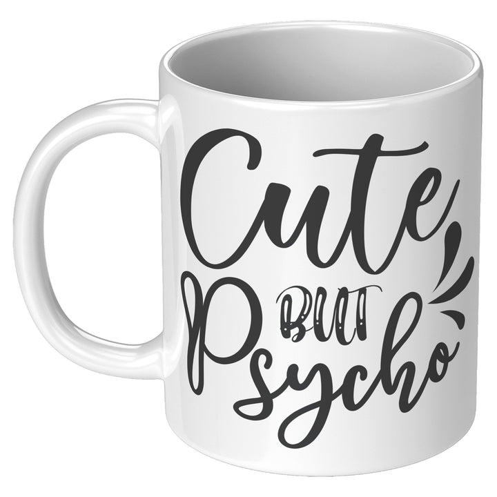 Cute But Psycho Mug 11oz and 15oz Crazy mug, girlfriend, boyfriend, couple, Couple, Best Friend, Cute, Mug,