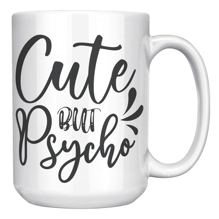 Cute But Psycho Mug 11oz and 15oz Crazy mug, girlfriend, boyfriend, couple, Couple, Best Friend, Cute, Mug,