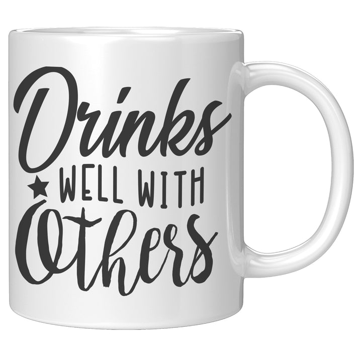Drinks Well With Others 11oz & 15oz