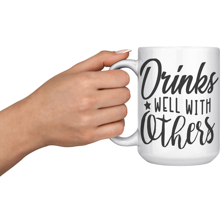 Drinks Well With Others 11oz & 15oz