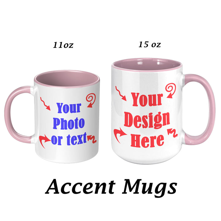 Custom Mug 11 oz or 15 oz