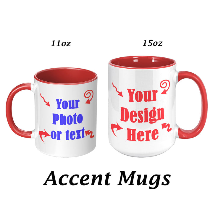 Custom Mug 11 oz or 15 oz