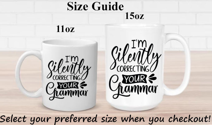 I'm Secretly Correcting Your Grammar Mug 11oz 15 oz