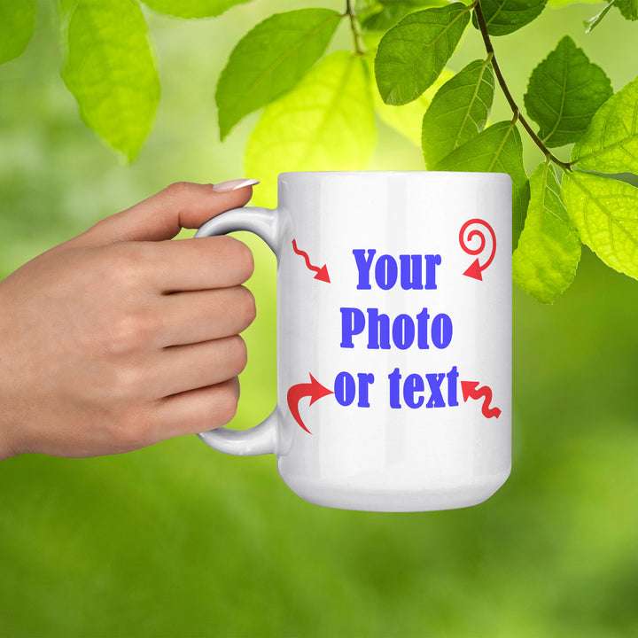 Custom Mug 11 oz or 15 oz